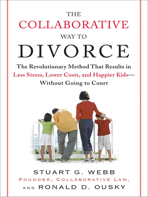 Title details for The Collaborative Way to Divorce by Stuart G. Webb - Available